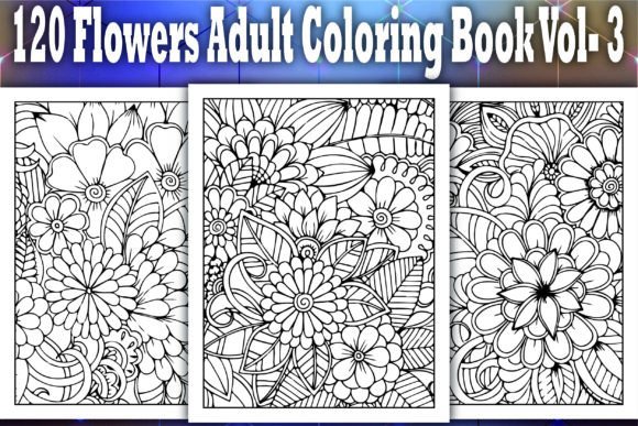 120 Beautiful Flowers Adult Coloring Book Pages Bundle: A Perfect Resource for Creativity and Business